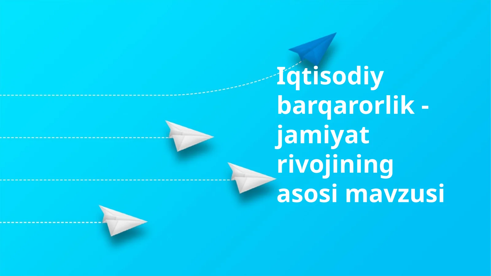 Iqtisodiy barqarorlik - jamiyat rivojining asosi mavzusi