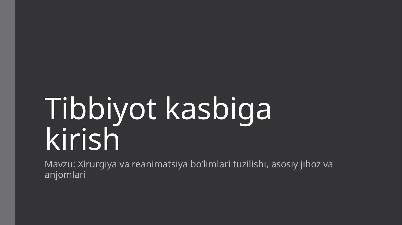 Xirurgiya va reanimatsiya bo’limlari tuzilishi,asosiy jihoz va anjomlari