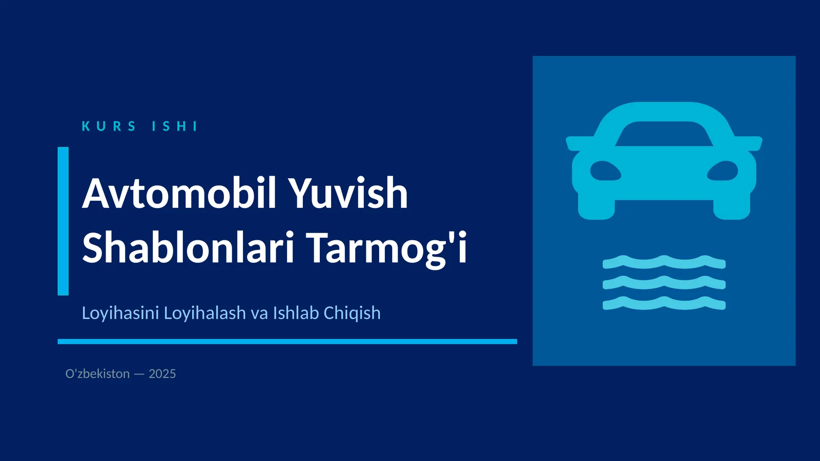 KURS ISHI Avtomobil Yuvish Shablonlari Tarmog'i Loyihasini Loyihalash va Ishlab Chiqish