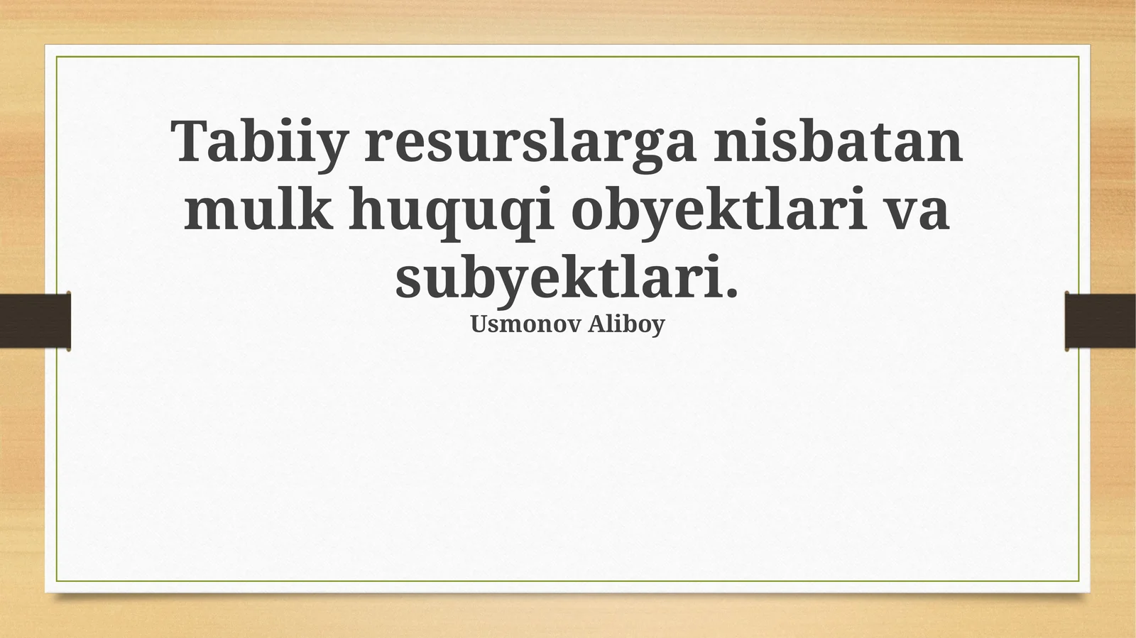 Tabiiy resurslarga nisbatan mulk huquqi obyektlari va subyektlari