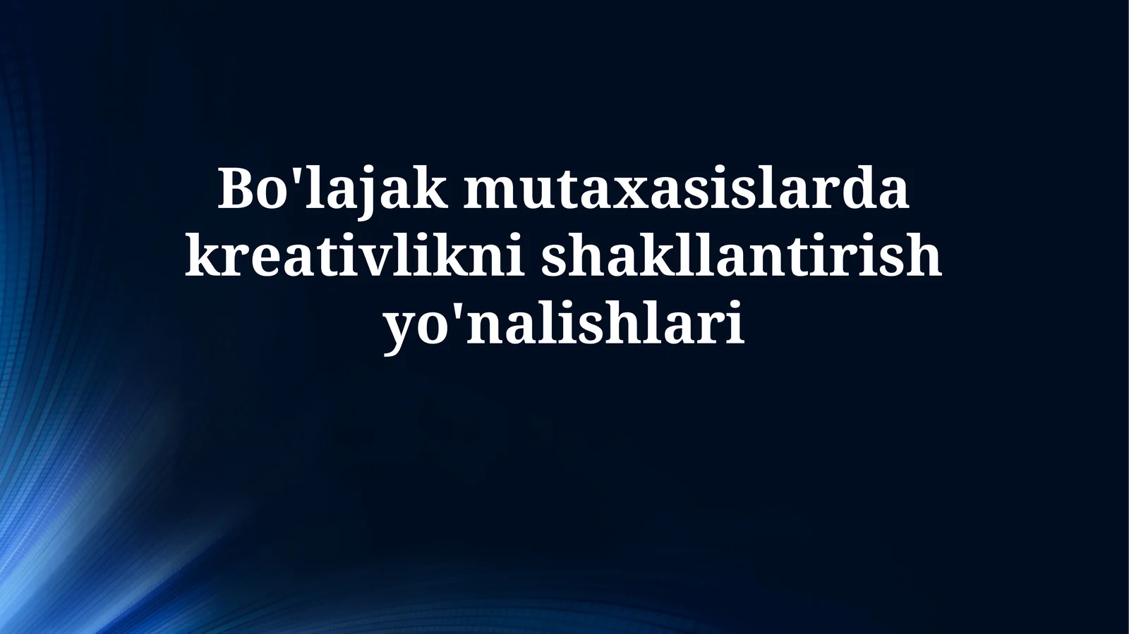 Bo'lajak mutaxasislarda kreativliknishakllantirishyo'nalishlari