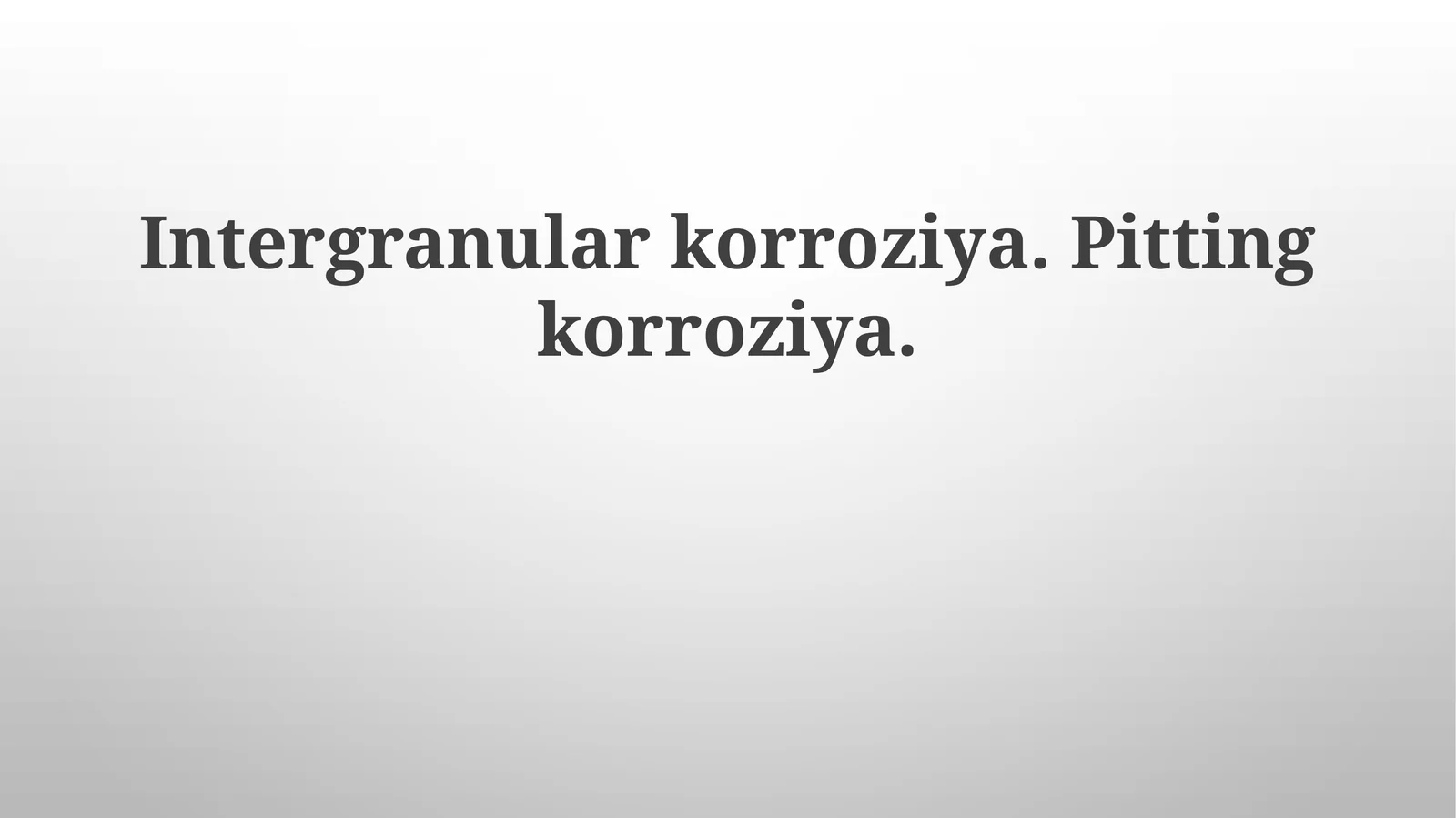 Intergranularkorroziya. Pittingkorroziya