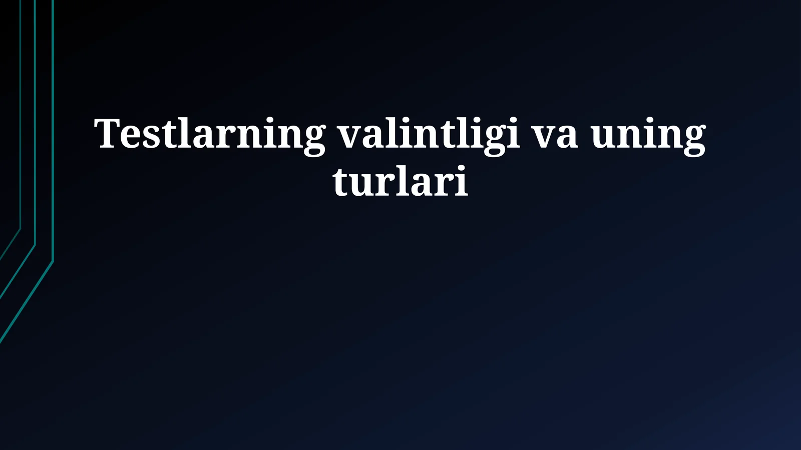 Testlarning valintligi va uning turlari