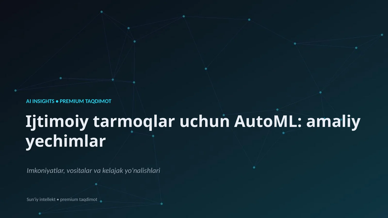Ijtimoiy tarmoqlar uchun AutoML: amaliy yechimlar