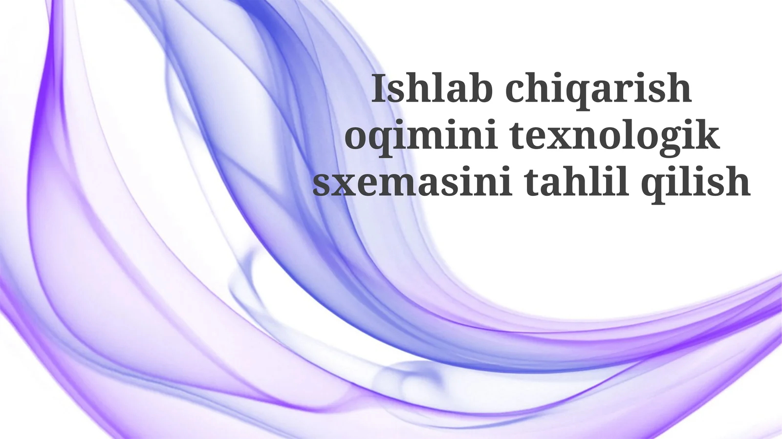 Ishlabchiqarish oqimini texnologik sxemasi tahlili