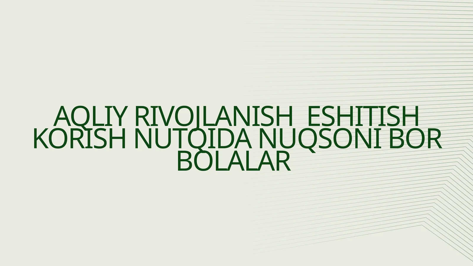 AQLIY RIVOJLANISH ESHITISH KORISH NUTQIDA NUQSONI BOR BOLALAR