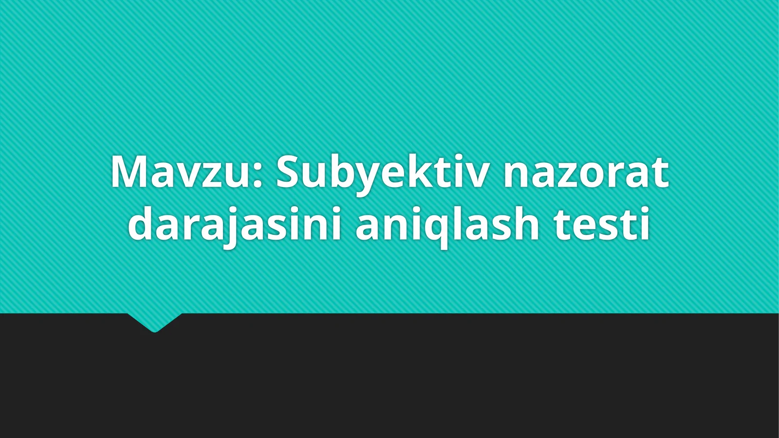 Subyektiv nazorat darajasini aniqlashtesti