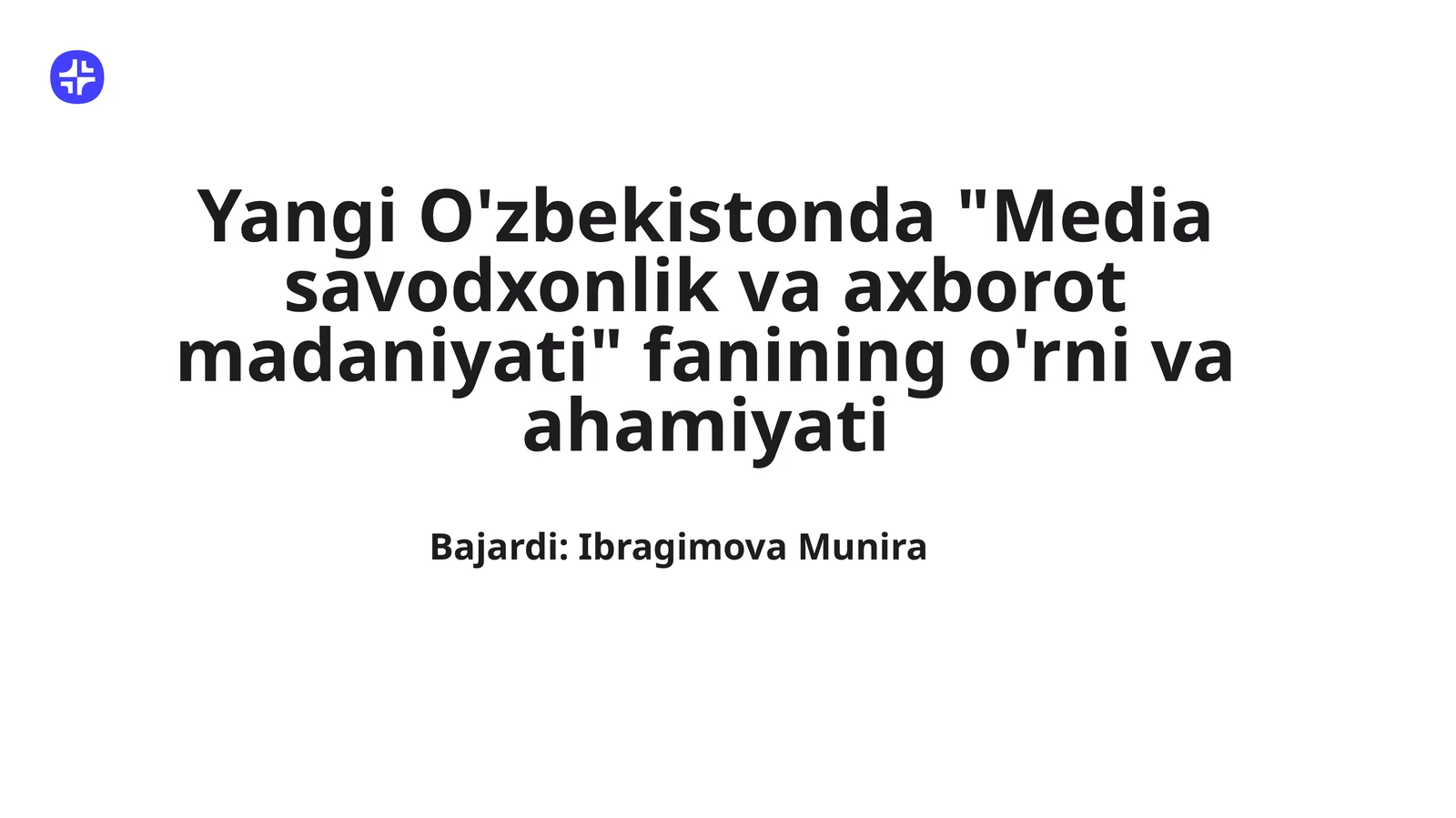 Yangi O'zbekistonda "Media savodxonlik va axborot madaniyati" fanining o'rni va ahamiyati