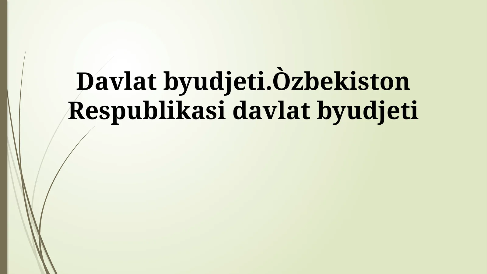Davlat byudjeti.Òzbekiston Respublikasi davlat byudjeti