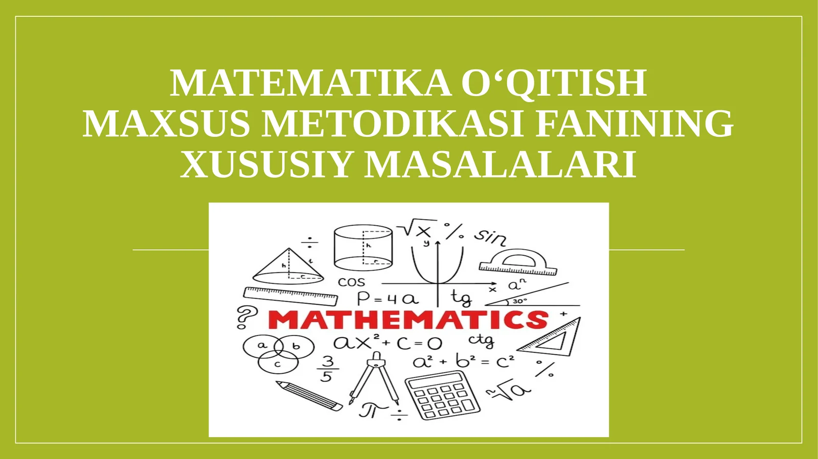 Matematika o‘qitish maxsus metodikasi fanining xususiy masalalari