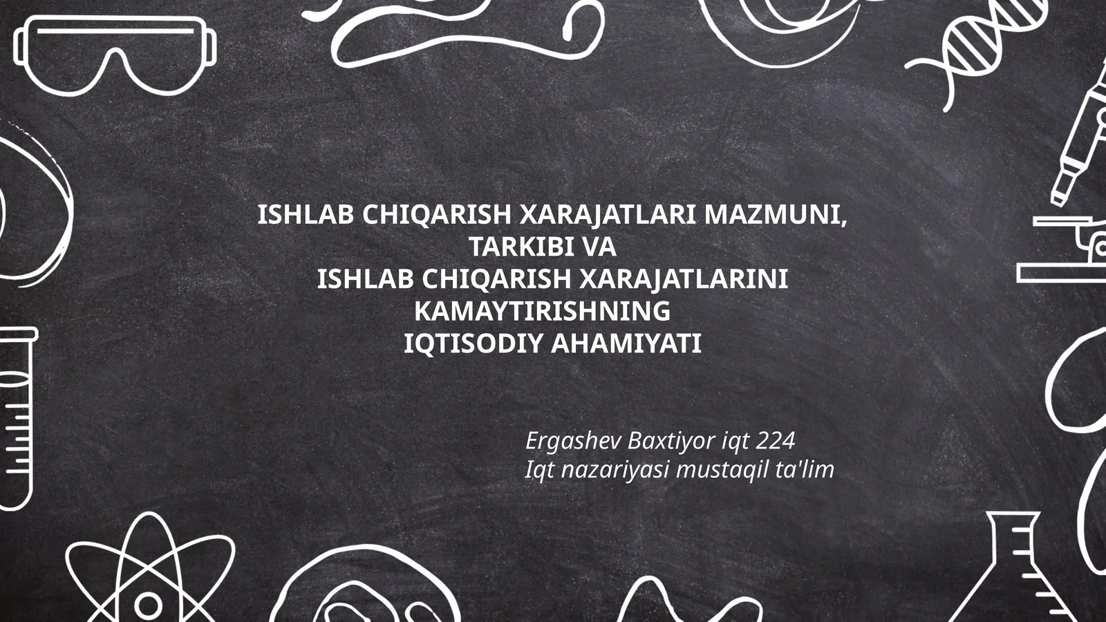ISHLAB CHIQARISH XARAJATLARI MAZMUNI, TARKIBI VA ISHLAB CHIQARISH XARAJATLARINI KAMAYTIRISHNING IQTISODIY AHAMIYATI