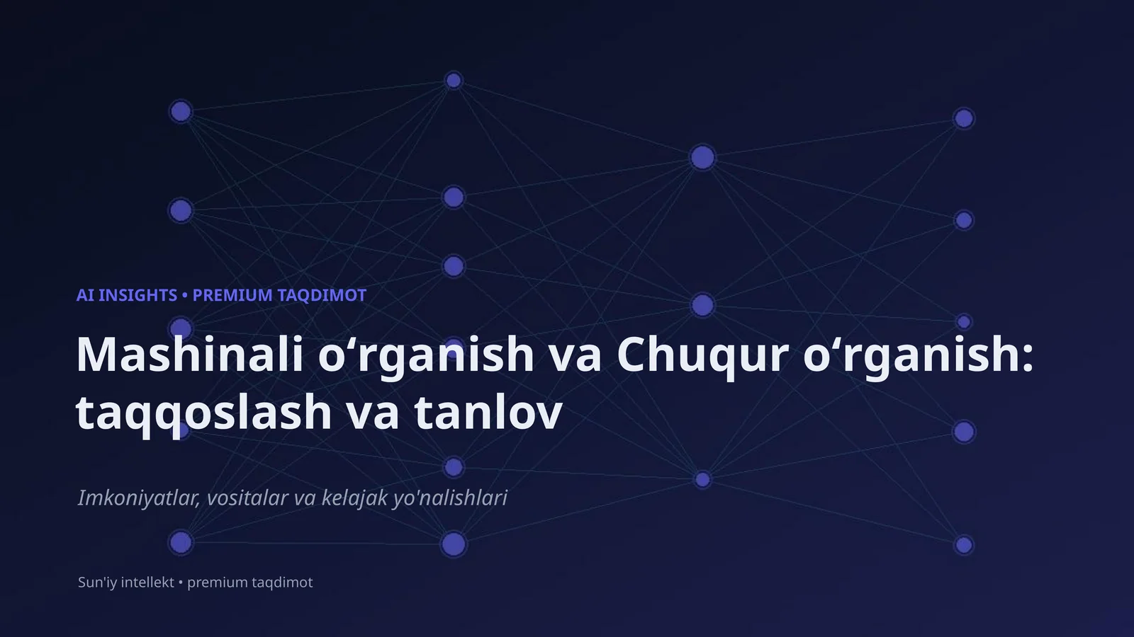 Mashinali oʻrganish va Chuqur oʻrganish: taqqoslash va tanlov