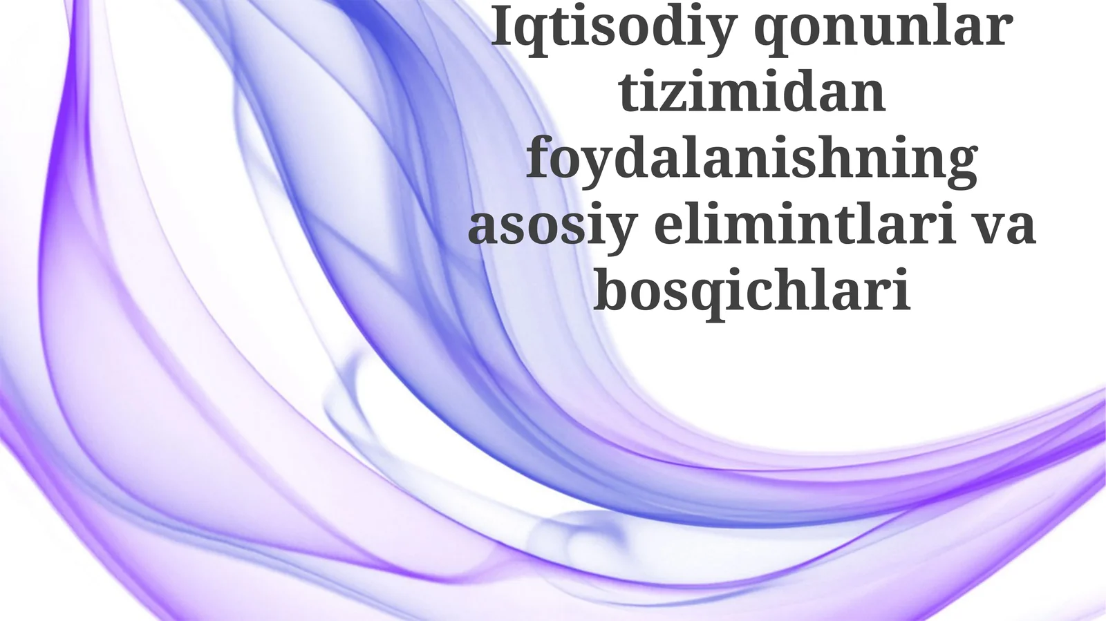 Iqtisodiy Qonunlar Tizimidan Foydalanishning Asosiy Elementlari