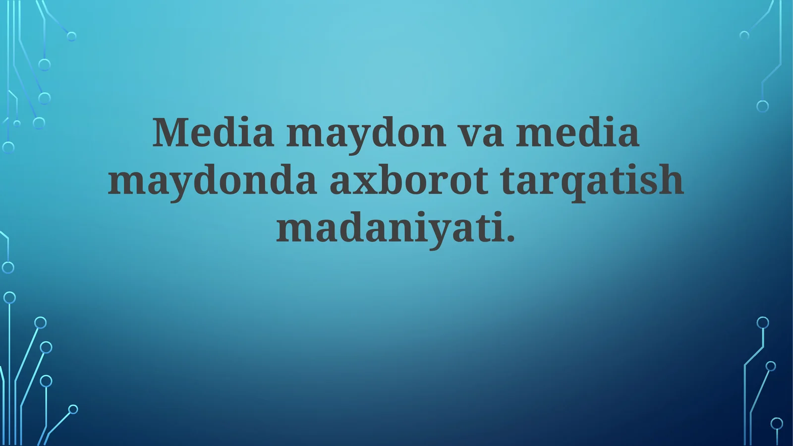 Media maydon va mediamaydon da axborot tarqatish madaniyati