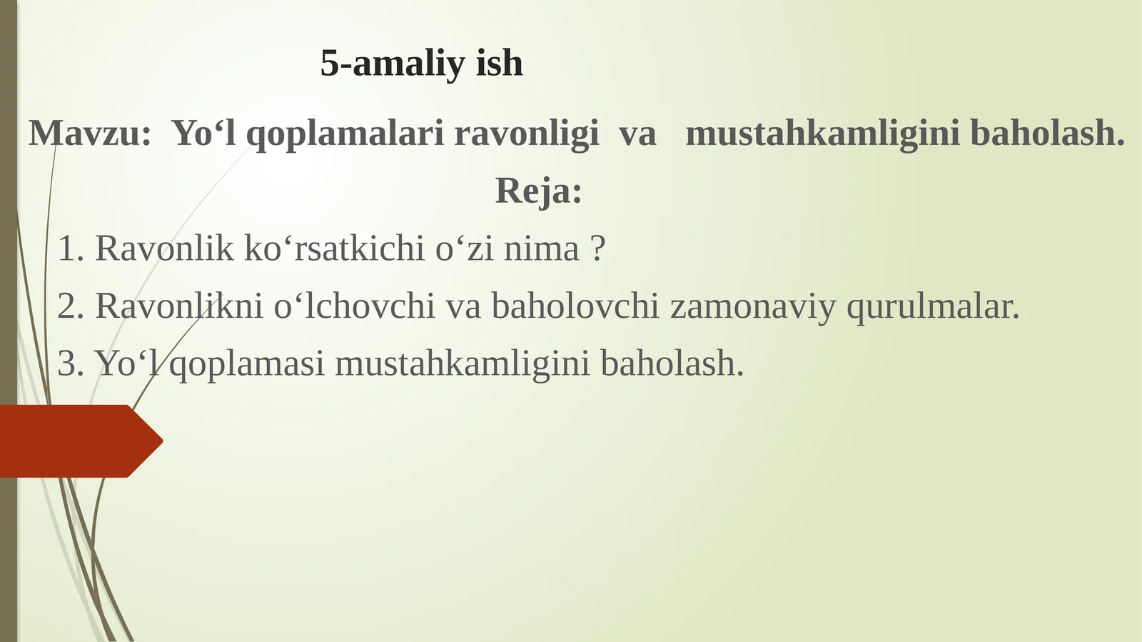 Yo‘l qoplamalari ravonligi va mustahkamligini baholash.