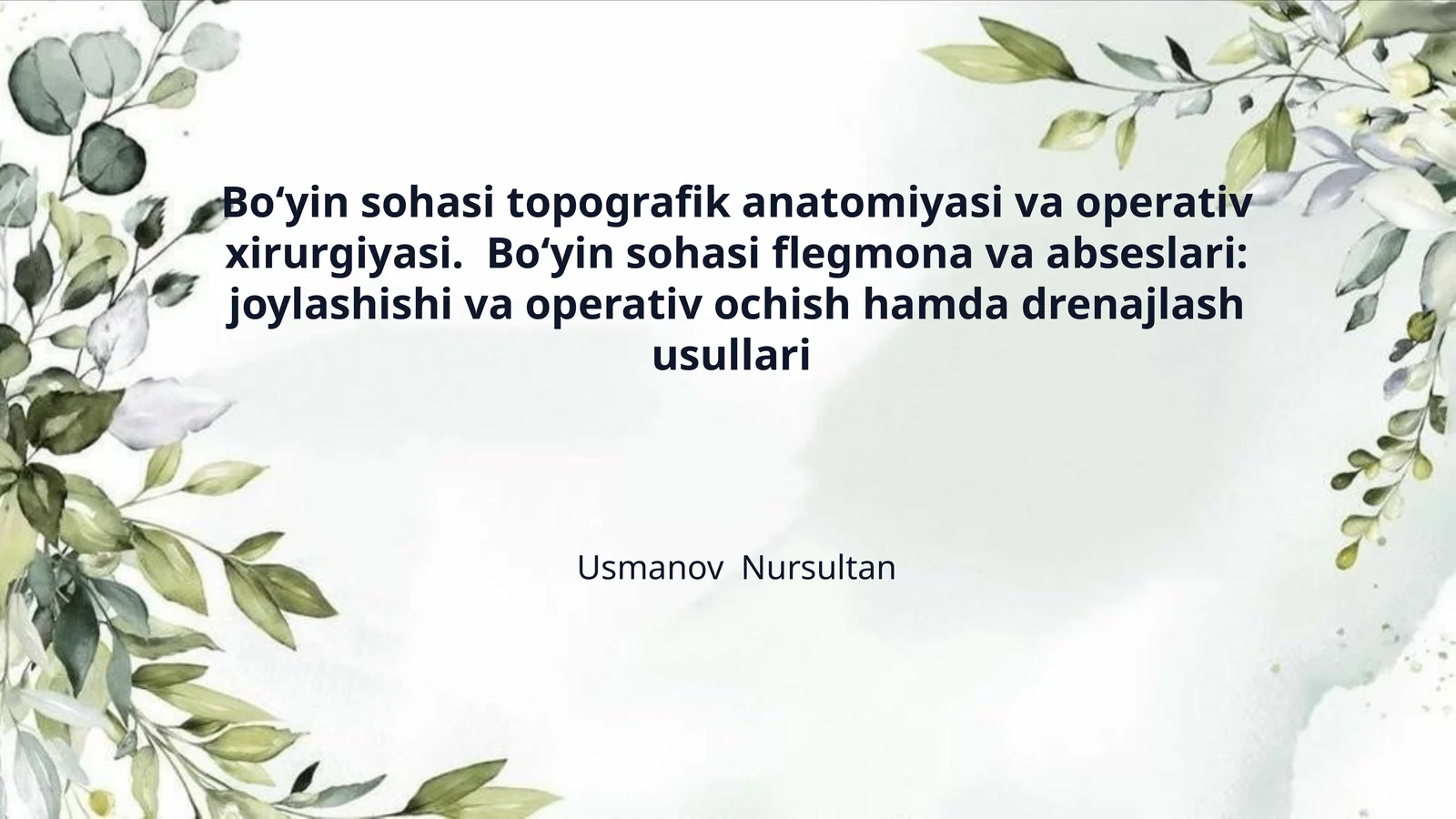 Boʻyin sohasi topografik anatomiyasi va operativ xirurgiyasi. Boʻyin sohasi flegmona va abseslari: joylashishi va operativ ochish hamda drenajlash usullari