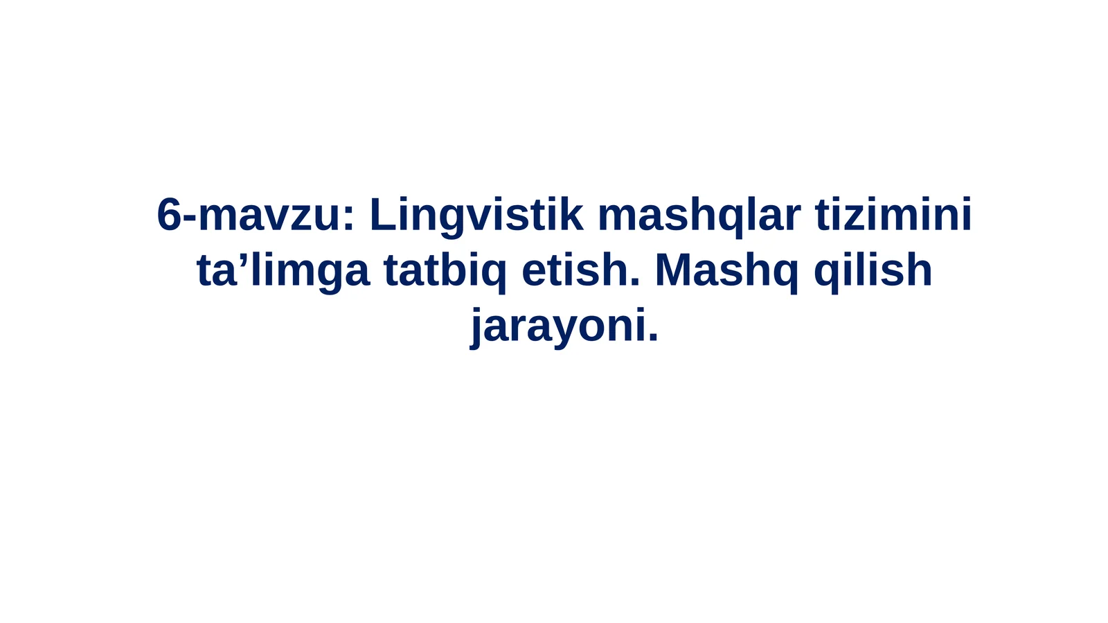 Lingvistik mashqlar tizimini ta’limga tatbiq etish. Mashq qilish jarayoni.