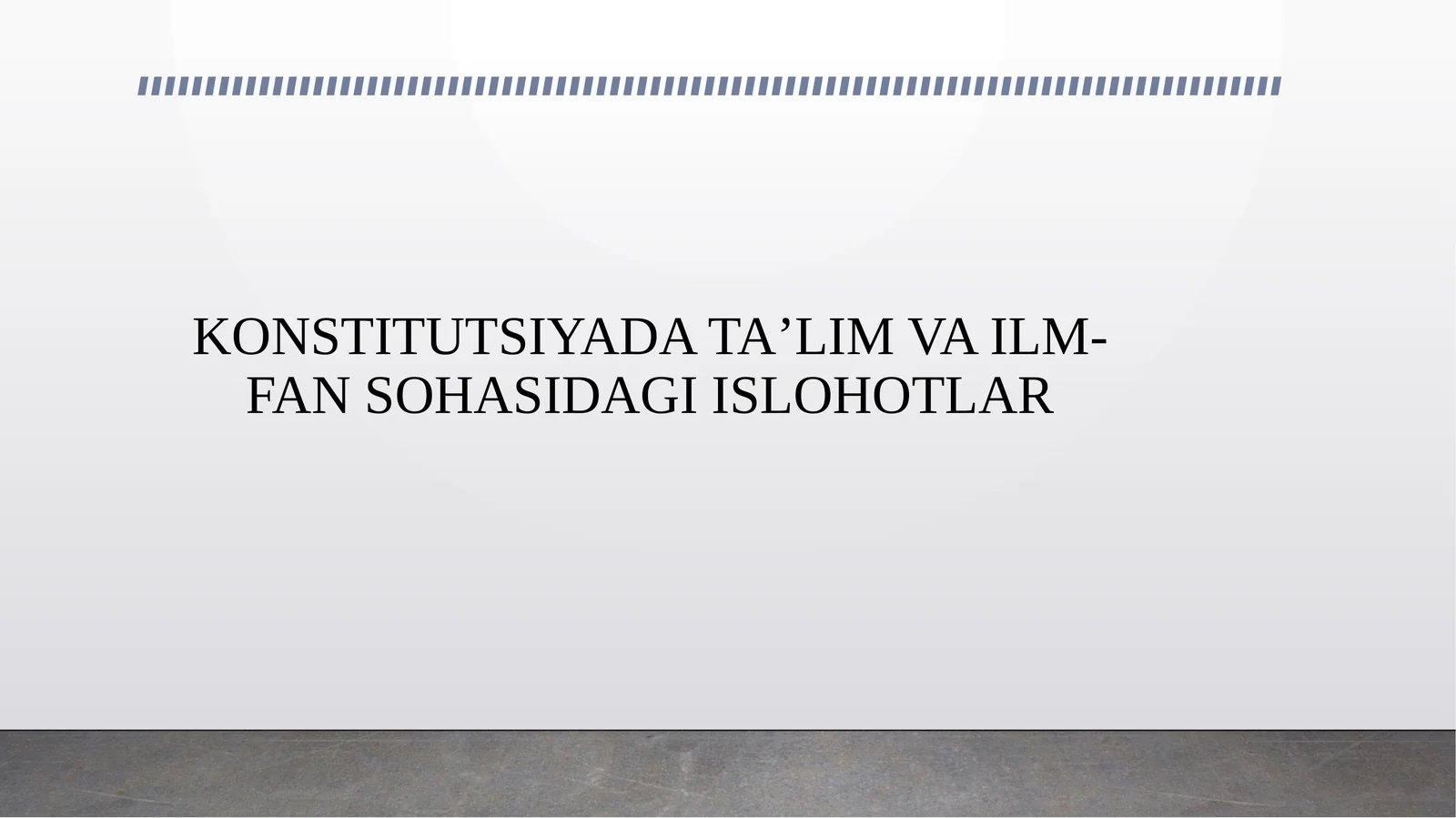 KONSTITUTSIYADA TA’LIM VA ILM-FAN SOHASIDAGI ISLOHOTLAR