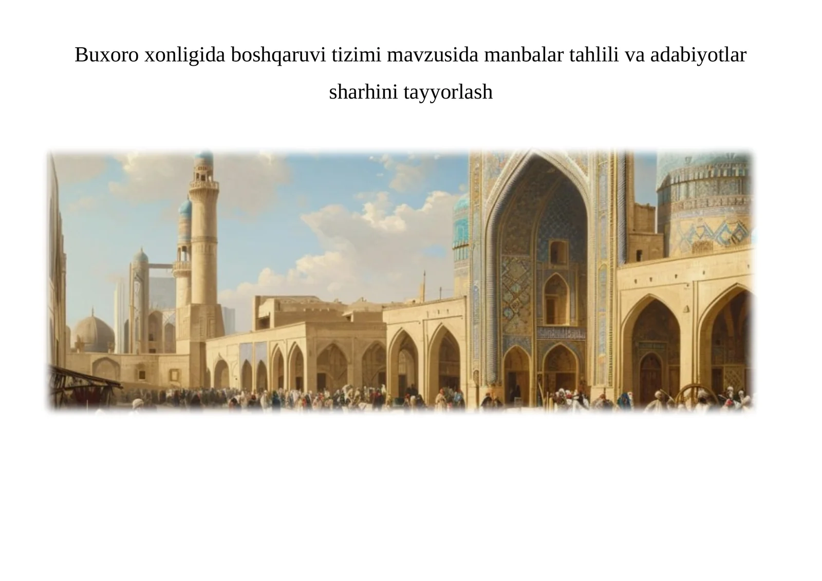 Buxoro xonligida boshqaruvi tizimi mavzusida manbalar tahlili va adabiyotlar sharhini tayyorlash