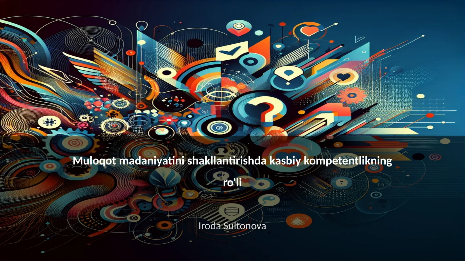 Muloqot madaniyatini shakllantirishda kasbiy kompetentlikning ro'li