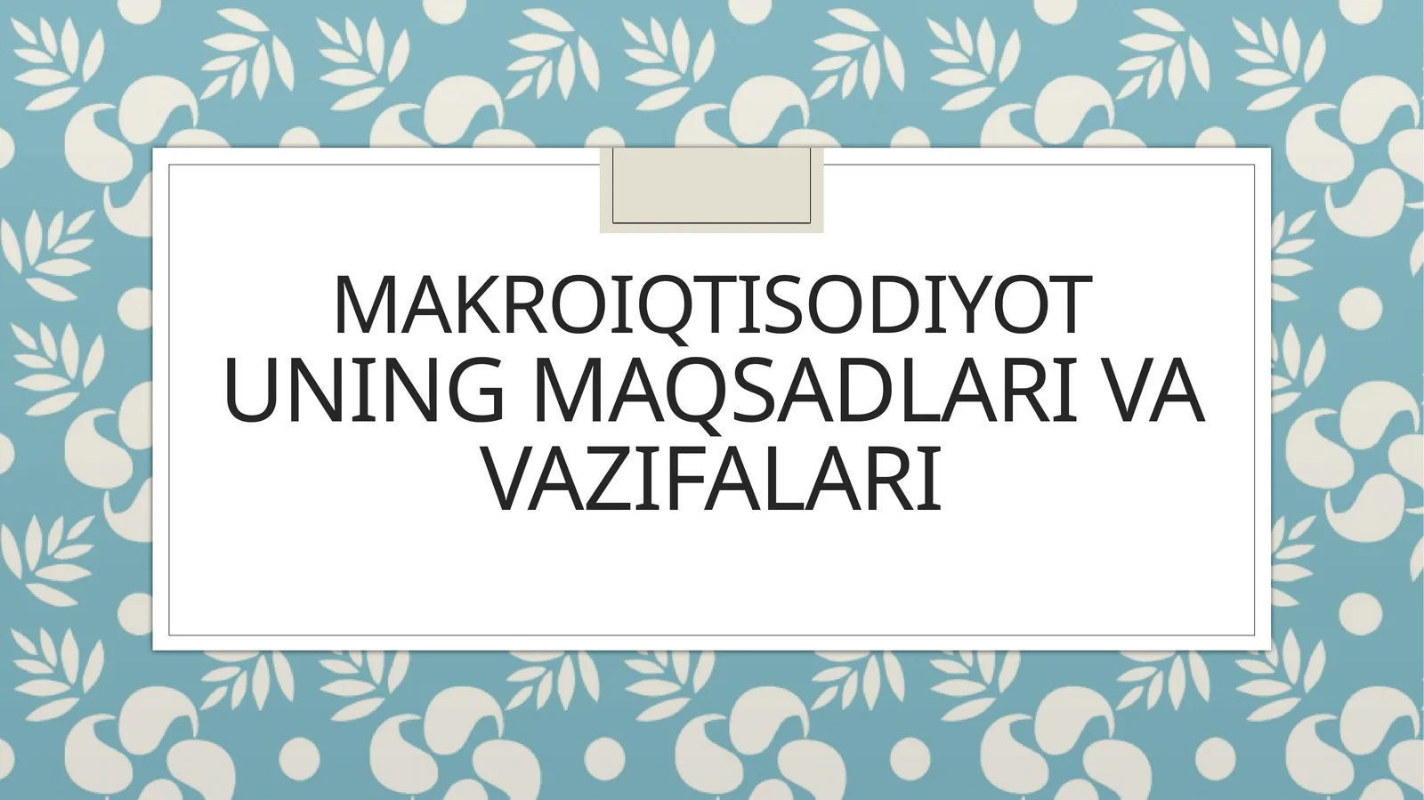 MAKROIQTISODIYOT UNING MAQSADLARI VA VAZIFALARI