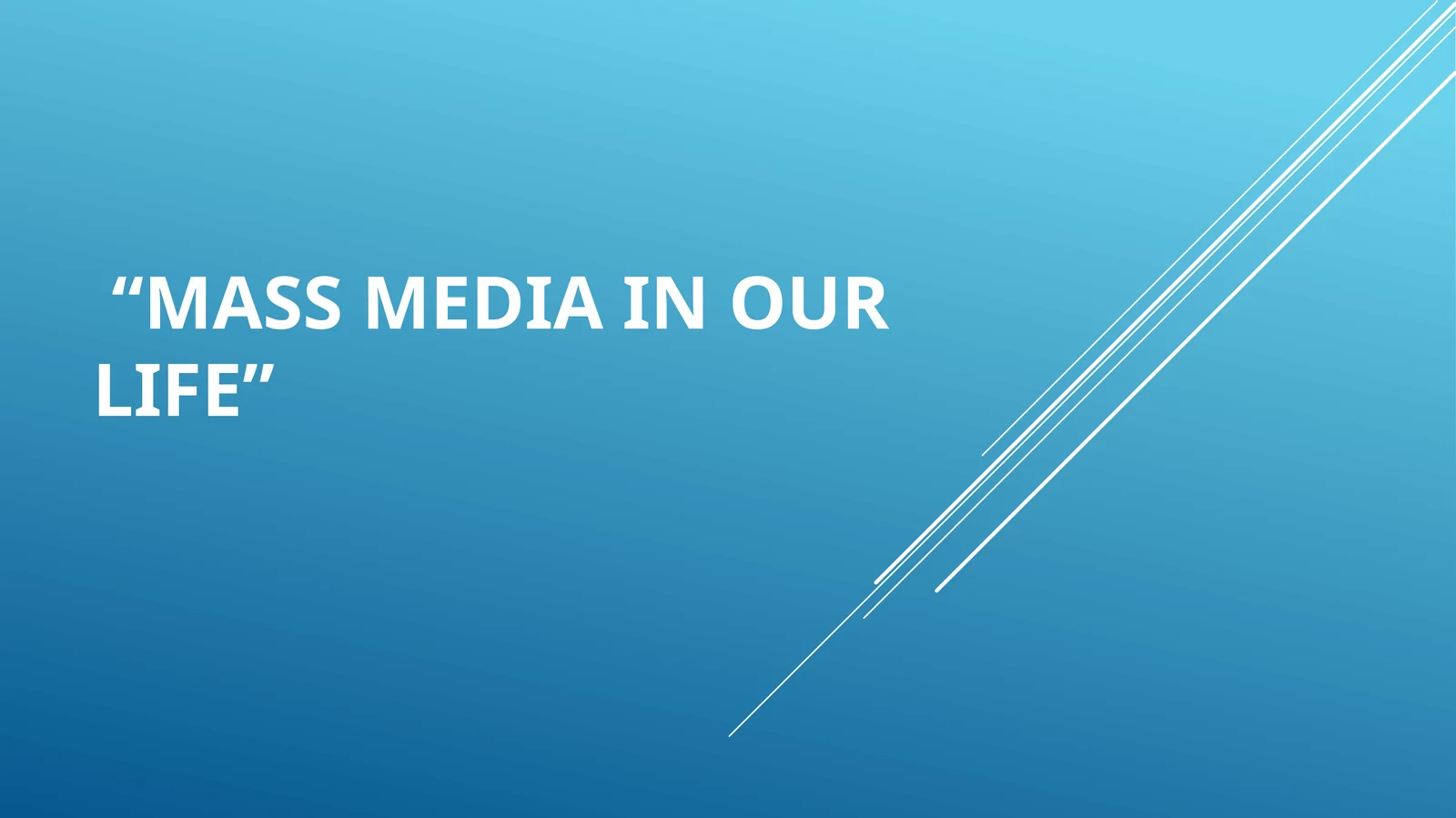 Mass Media in Our Life