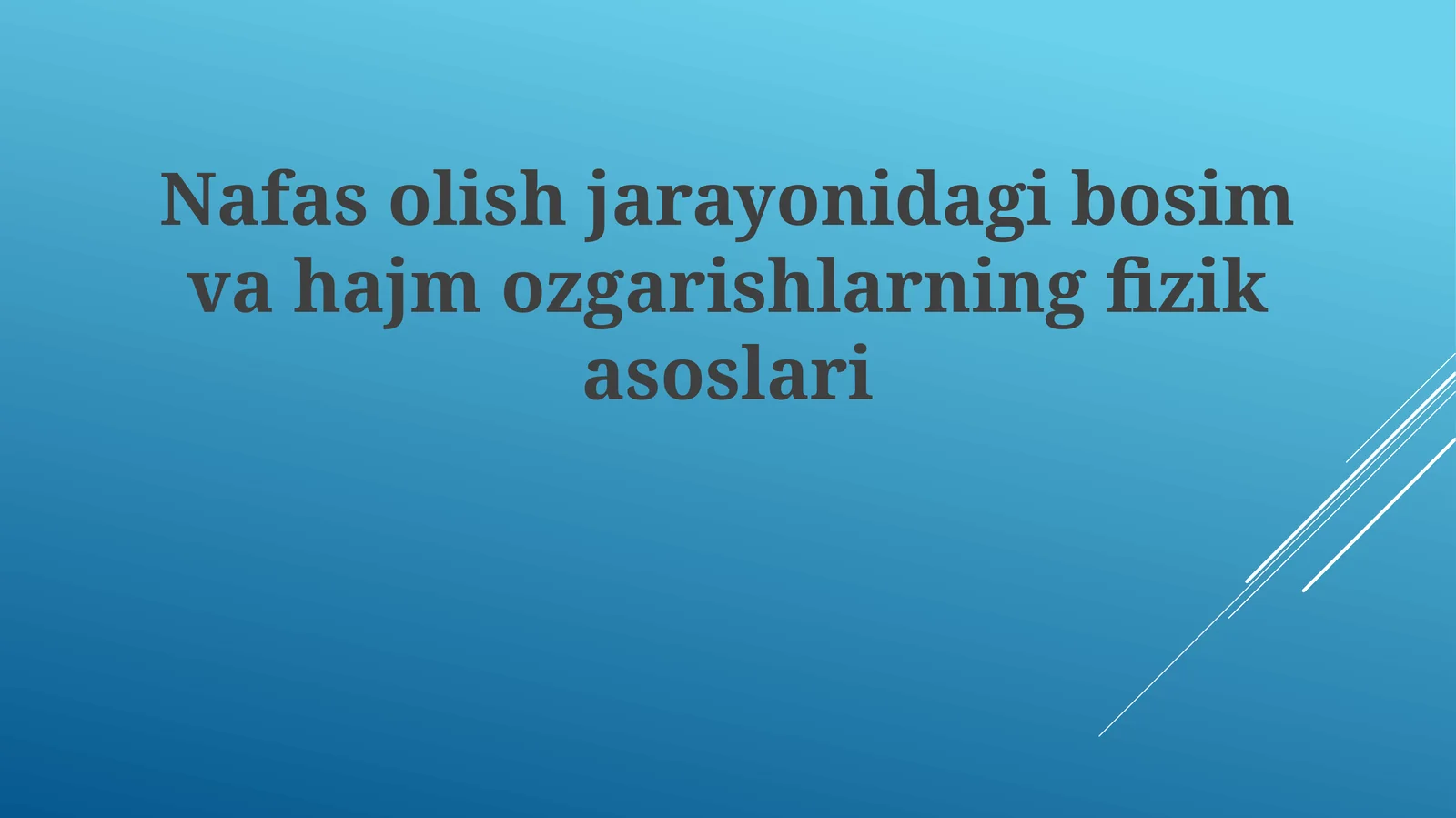 Nafasolishjarayonidagibosimvahajmozgarishlarningfizikasoslari