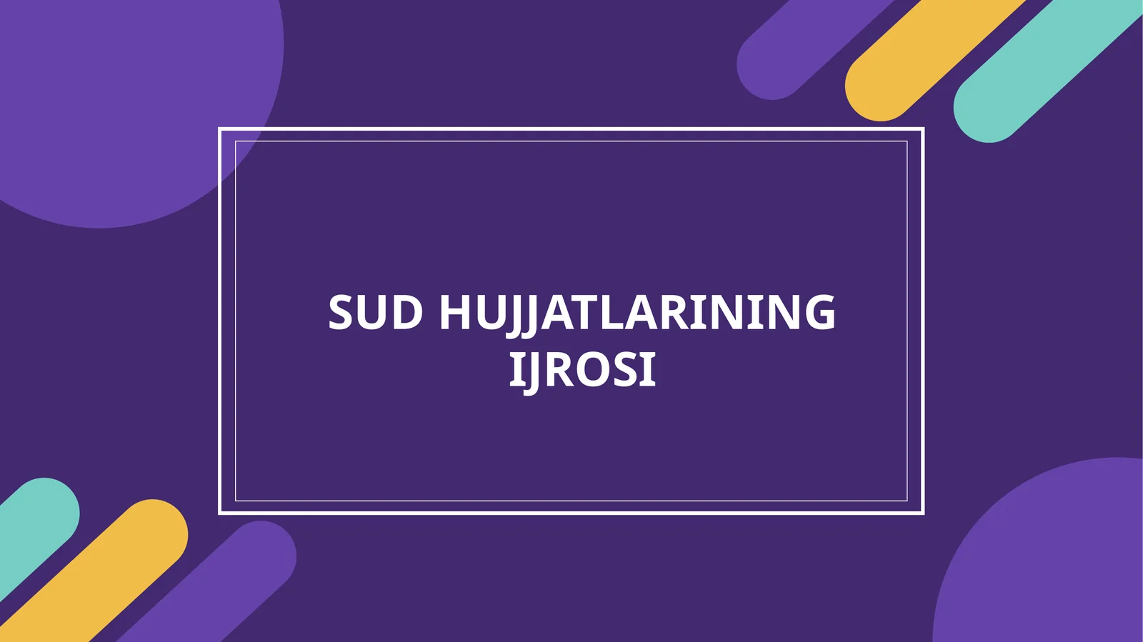 SUD HUJJATLARINING IJROSI