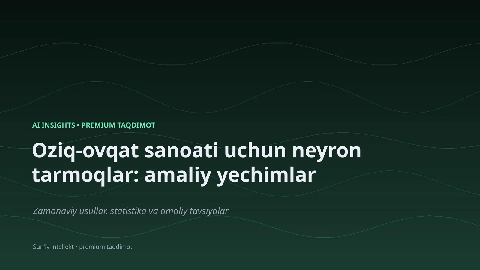 Oziq-ovqat sanoati uchun neyron tarmoqlar: amaliy yechimlar