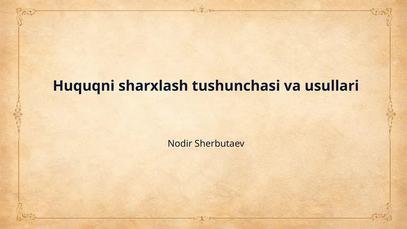 Huquqni sharxlash tushunchasi va usullari