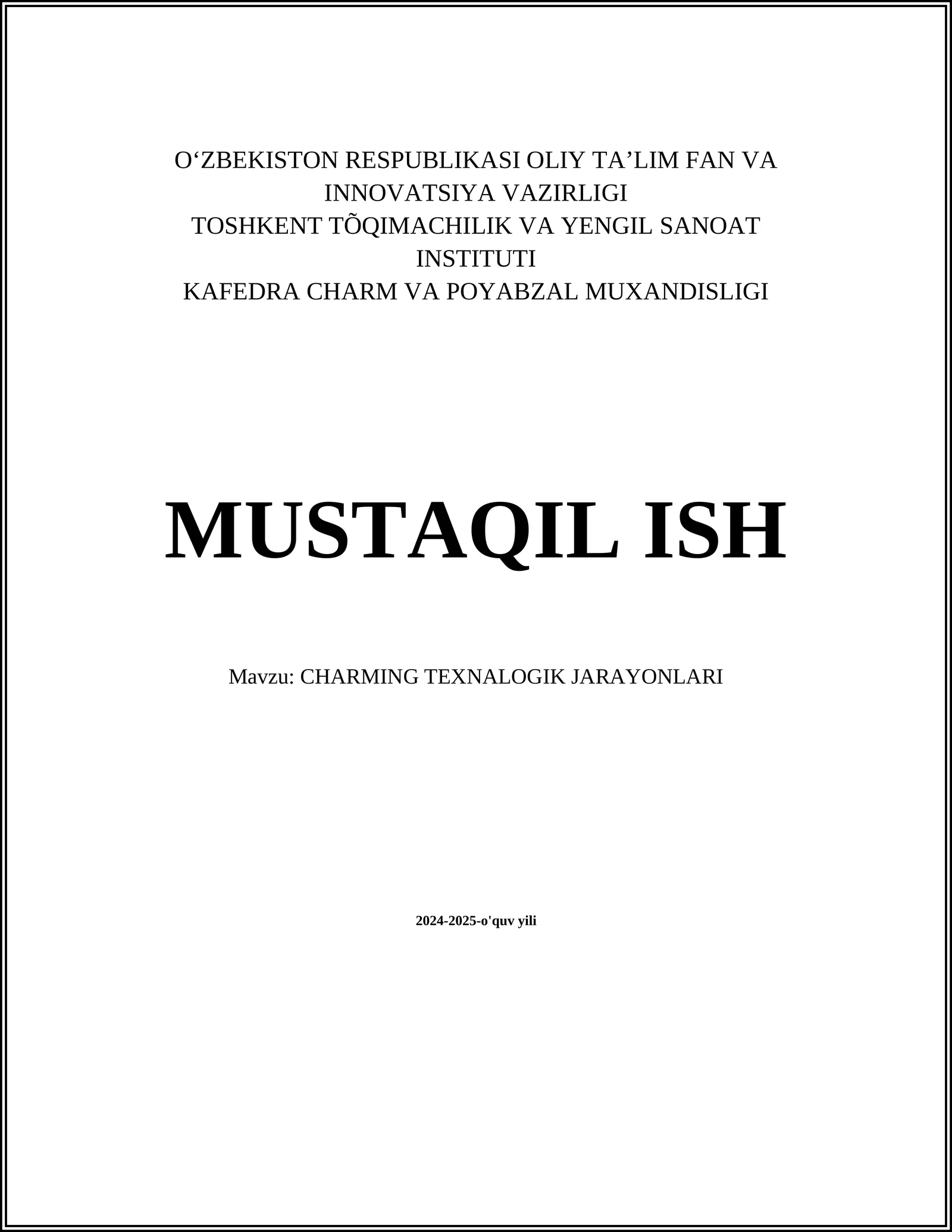 MUSTAQIL ISH Mavzu: CHARMING TEXNALOGIK JARAYONLARI