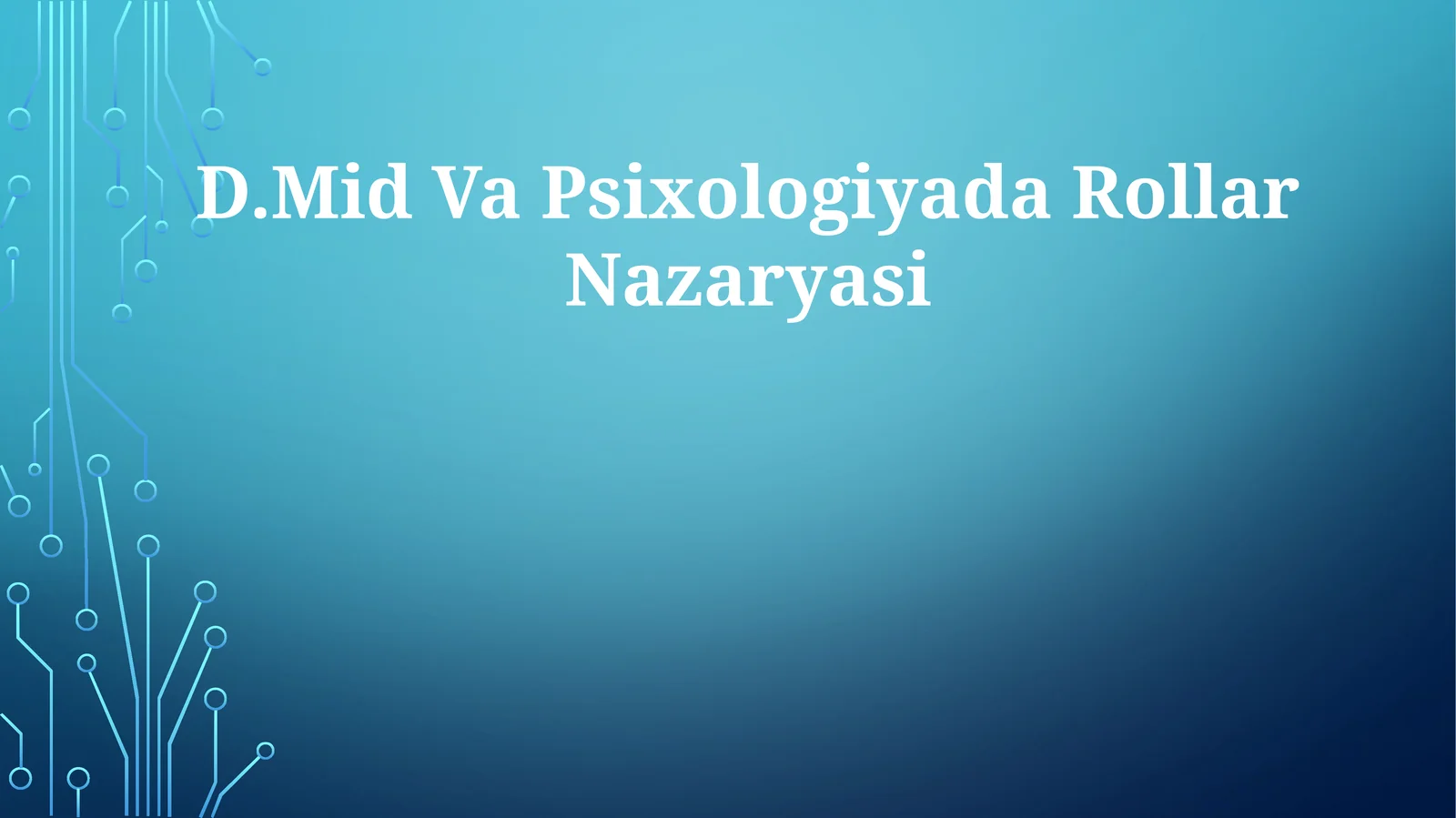 D.Mid Va PsixologiyadaRollarNazaryasi
