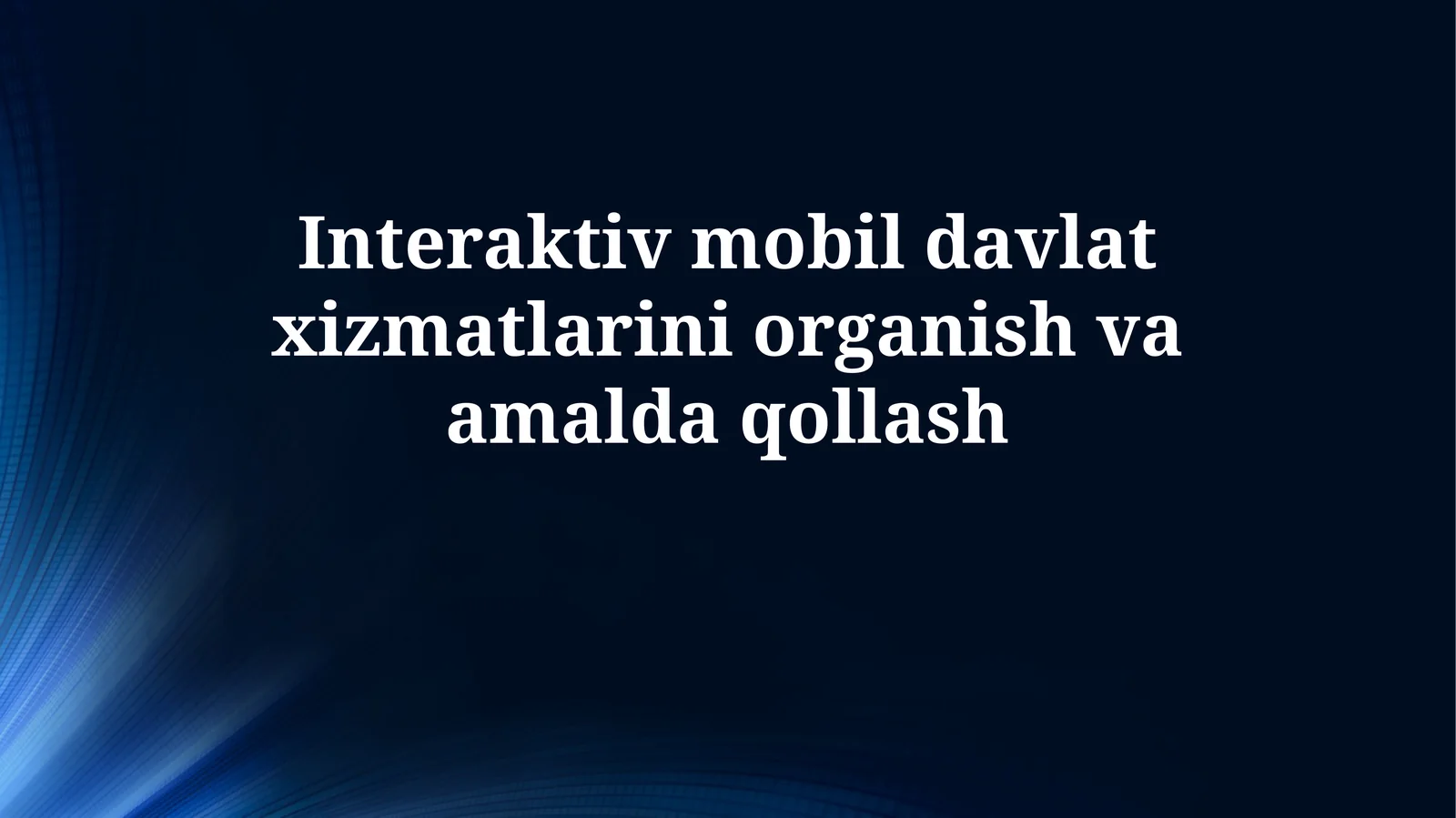 Interaktiv mobil davlat xizmatlarini organish vaamaldaqollash
