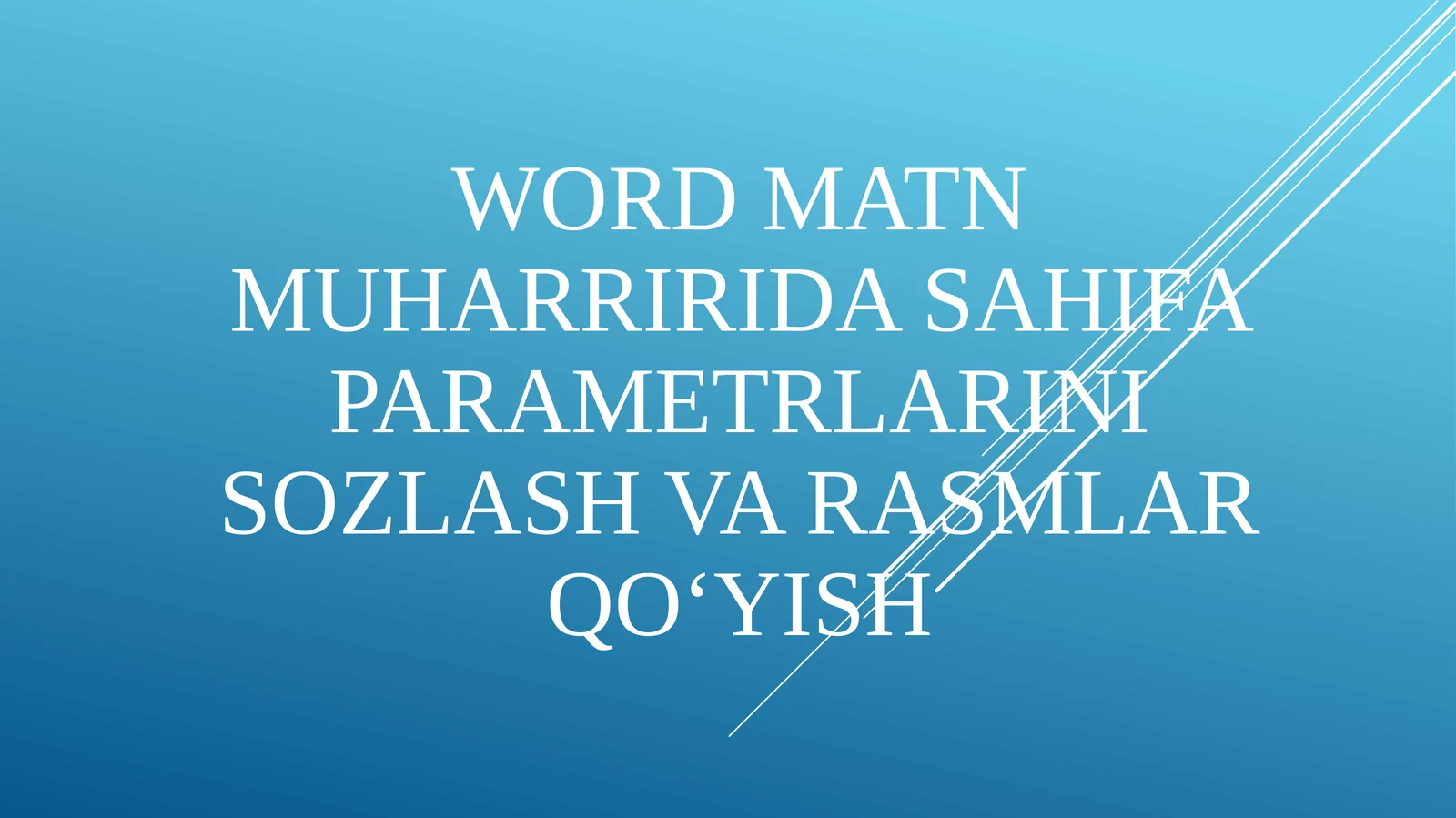 Word matn muharriri da sahifa parametrlarini sozlash va rasmlar qoʻyish
