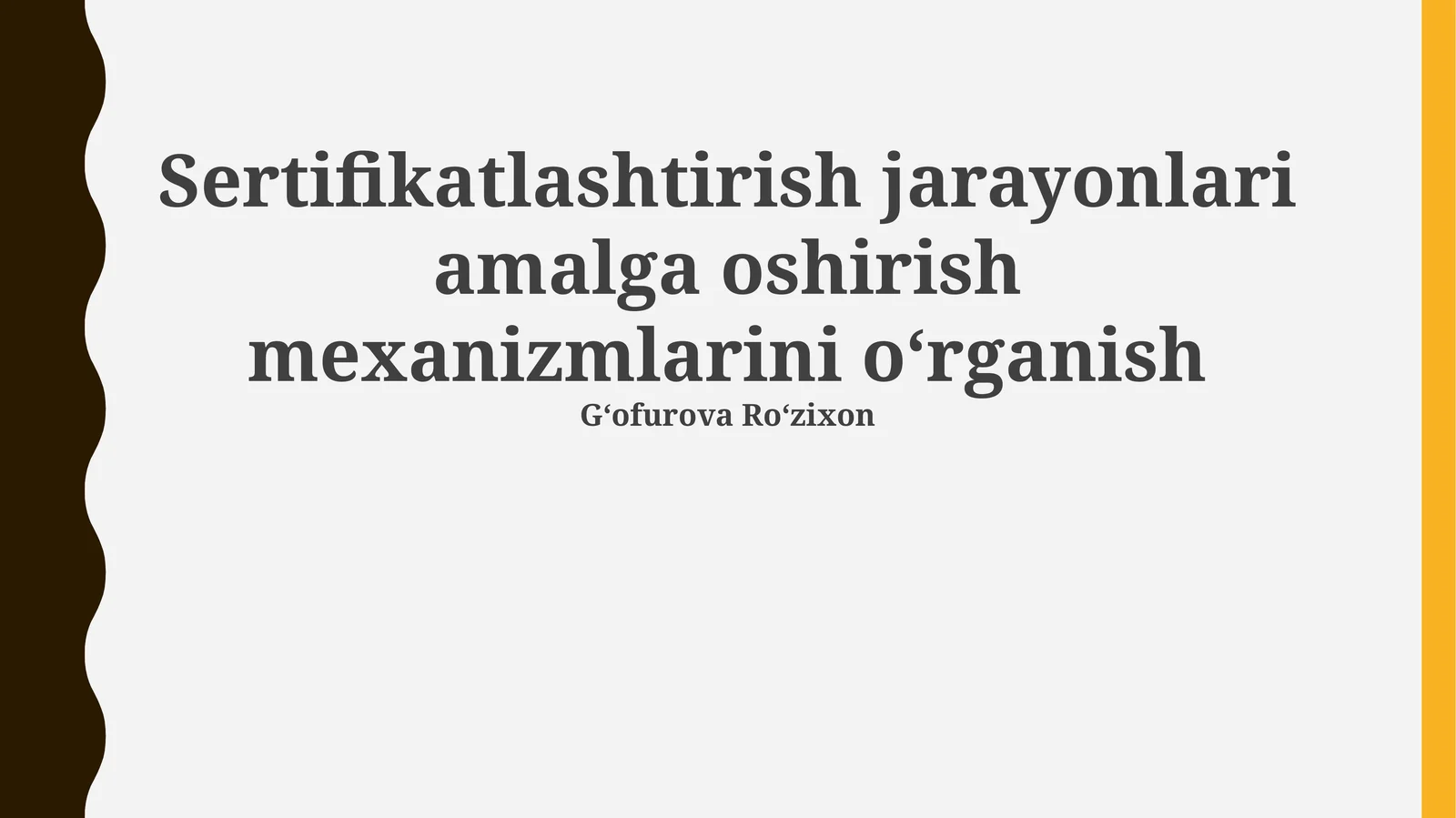 Sertifikatlashtirish jarayonlari amalga oshirish mexanizmlarini oʻrganish