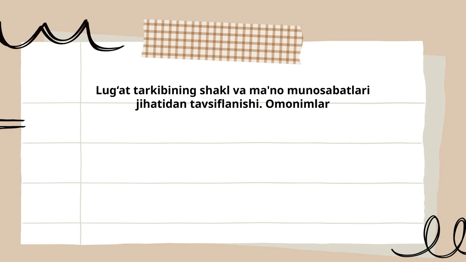 Lug‘at tarkibining shakl va ma'no munosabatlari jihatidan tavsiflanishi. Omonimlar