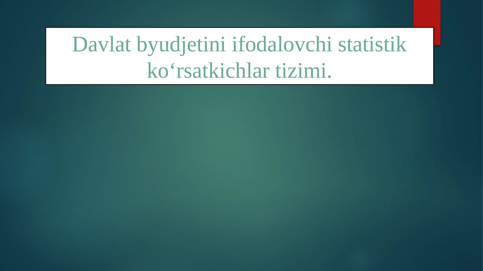 Davlat byudjetini ifodalovchi statistik ko‘rsatkichlar tizimi