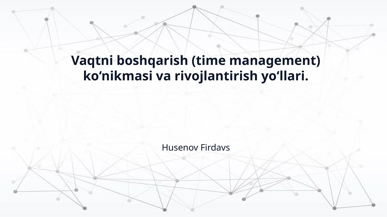 Vaqtni boshqarish (time management) ko‘nikmasi va rivojlantirish yo‘llari.