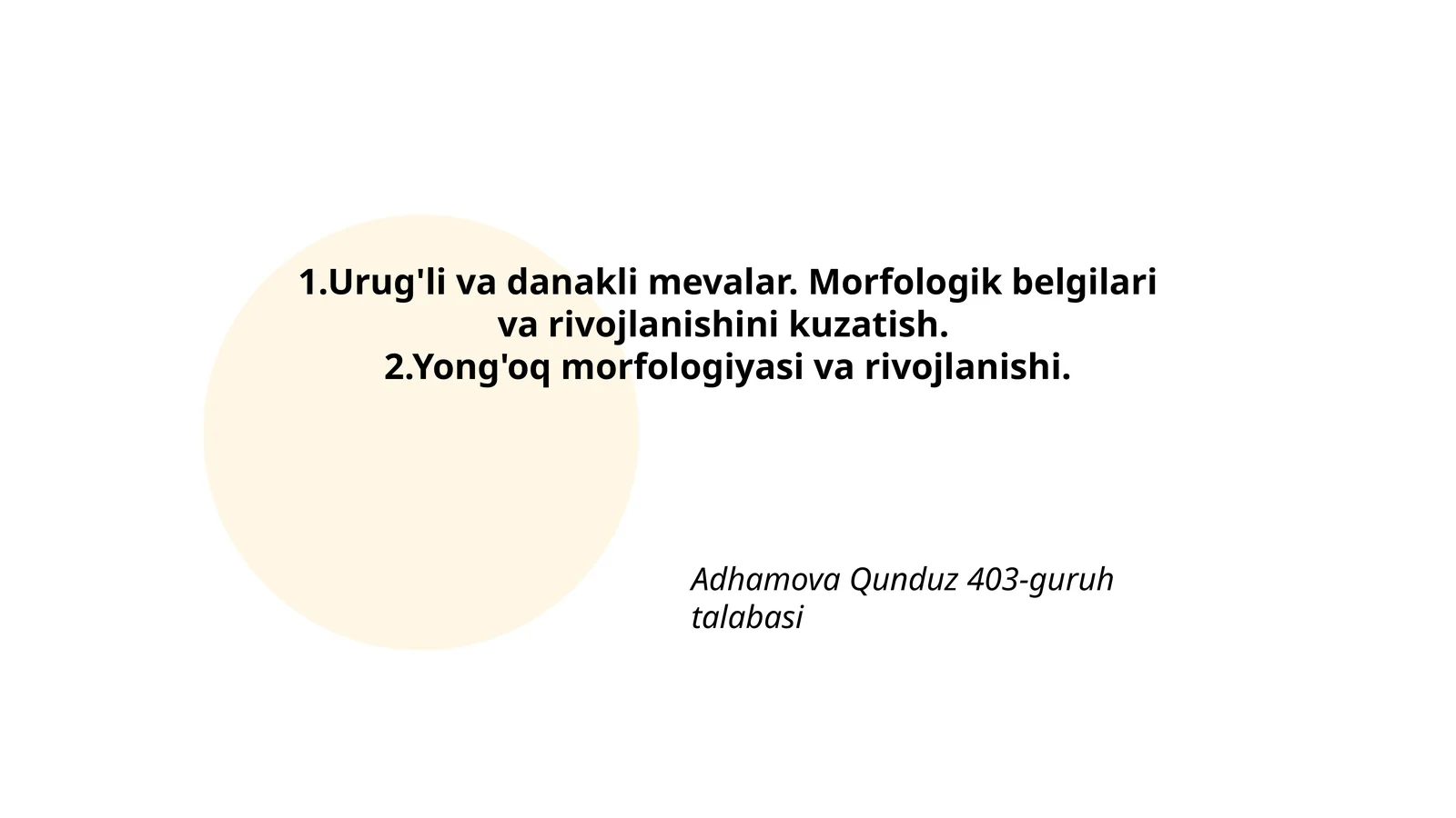 Urug'li va danakli mevalar. Morfologik belgilari va rivojlanishini kuzatish