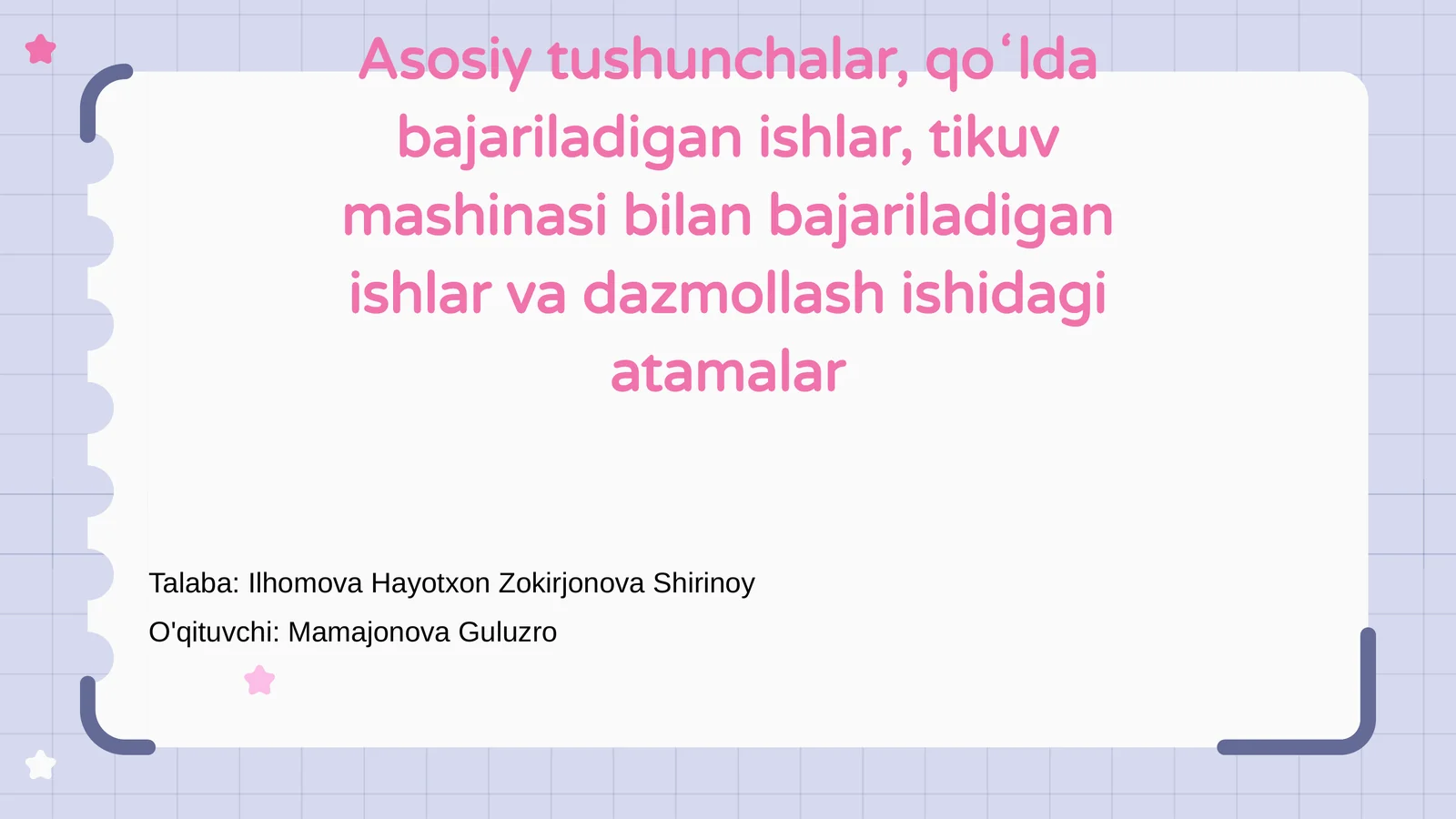 Asosiy tushunchalar, qoʻlda bajariladigan ishlar, tikuv mashinasi bilan bajariladigan ishlar va dazmollash ishidagi atamalar