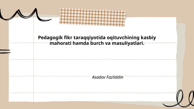 Pedagogik fikr taraqqiyotida oqituvchining kasbiy mahorati hamda burch va masuliyatlari