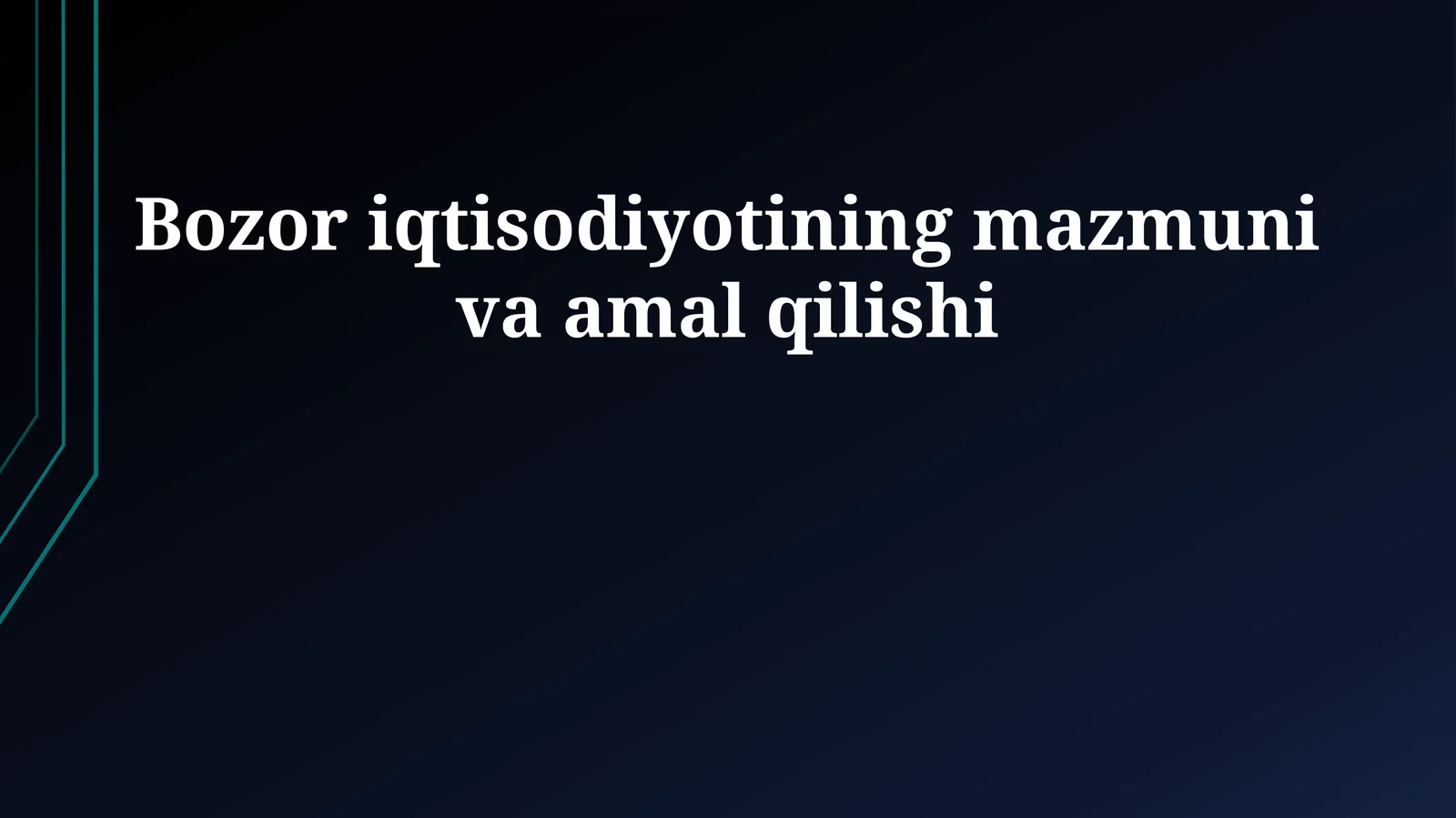Bozor iqtisodiyotining mazmuni va amal qilishi