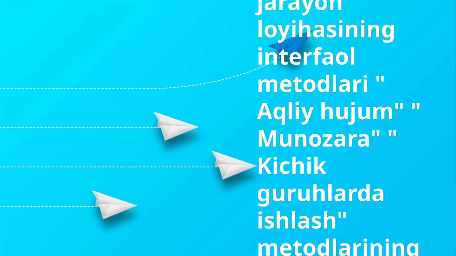 Didaktik jarayon loyihasining interfaol metodlari " Aqliy hujum" " Munozara" " Kichik guruhlarda ishlash" metodlarining qoʻllanish usuli