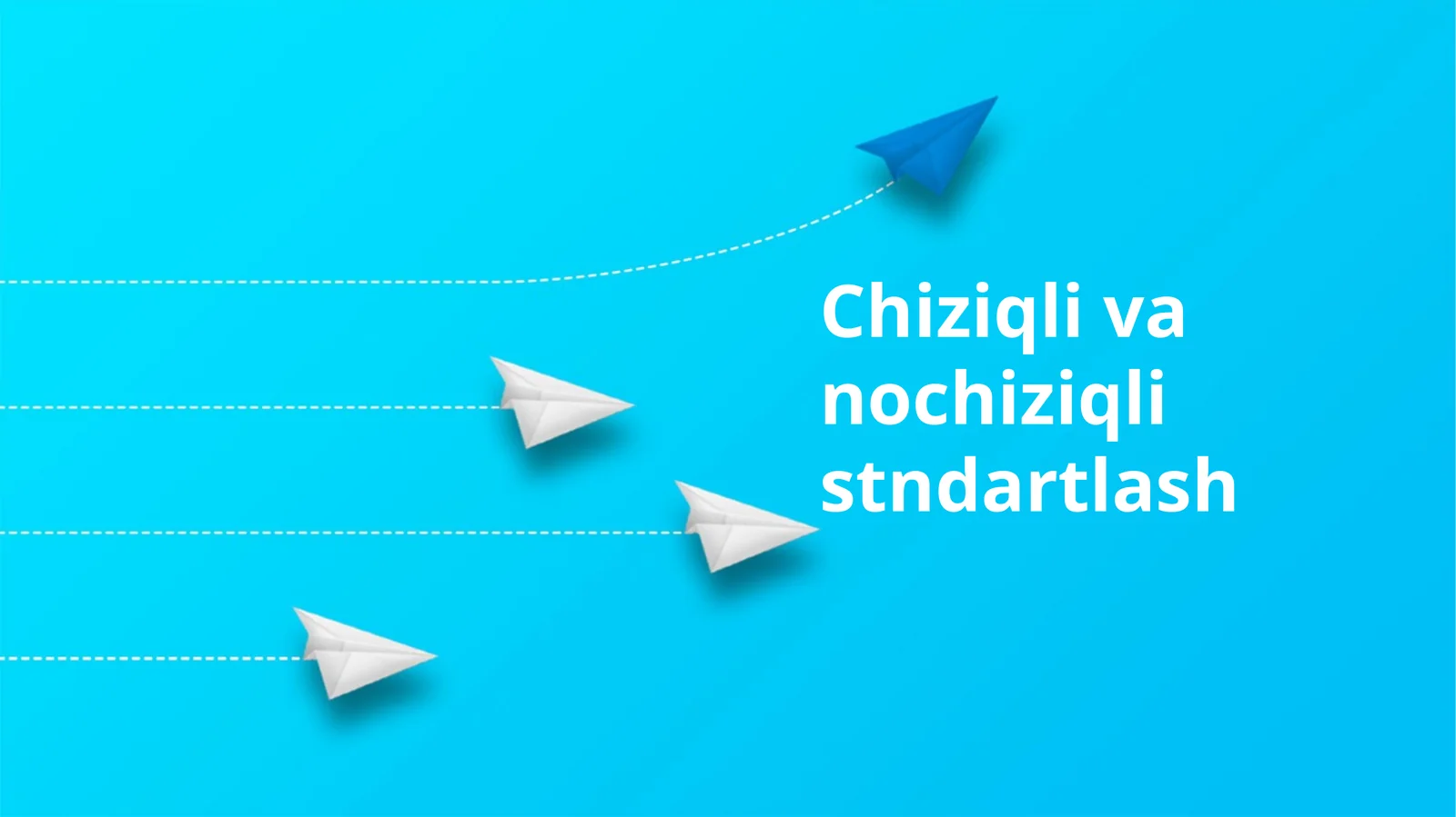 Lineer va Nolineer Standartizatsiya tushunchalari