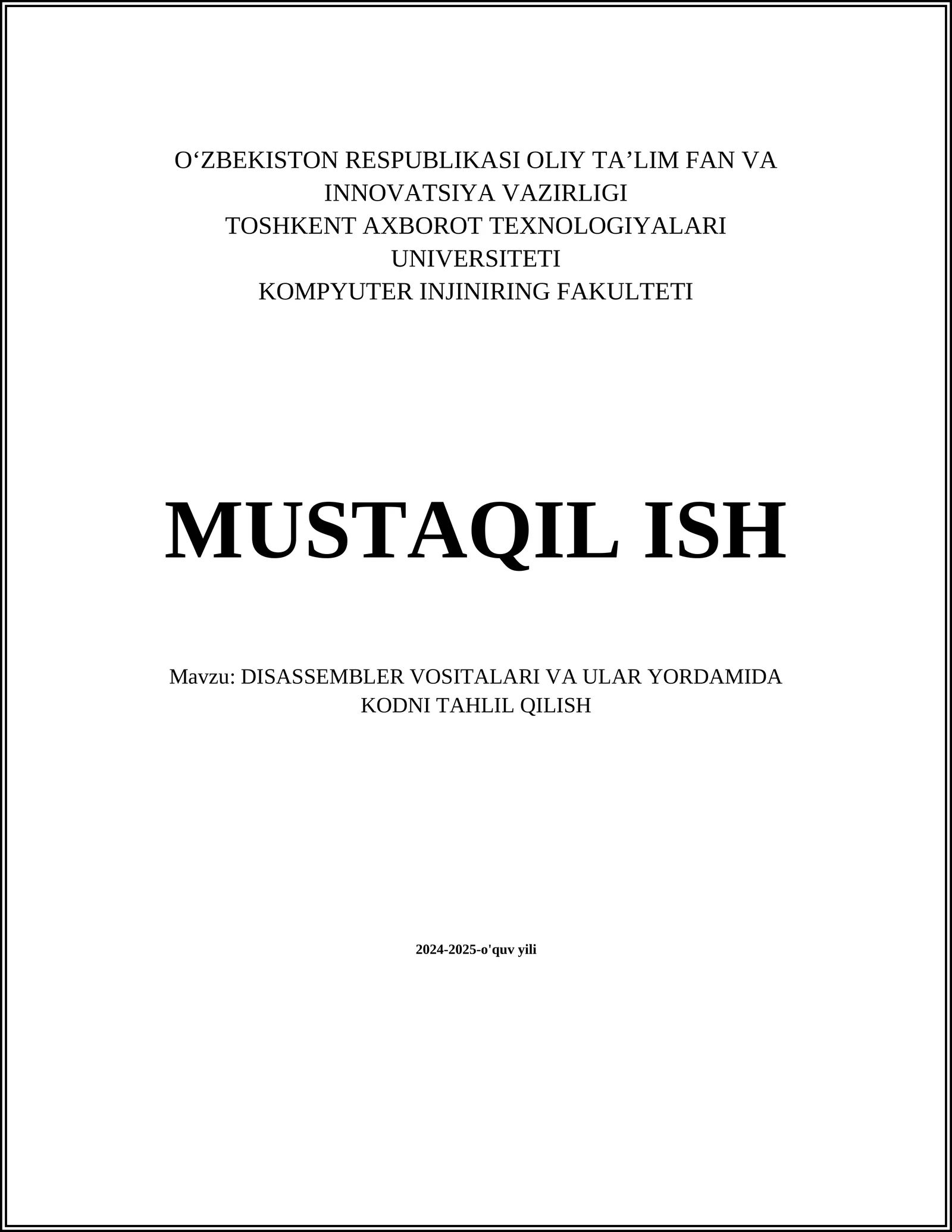 MUSTAQIL ISH Mavzu: DISASSEMBLER VOSITALARI VA ULAR YORDAMIDA KODNI TAHLIL QILISH