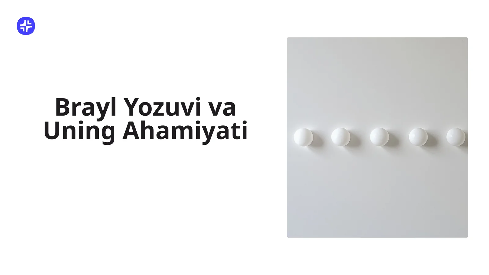 Brayl Yozuvi va Uning Ahamiyati