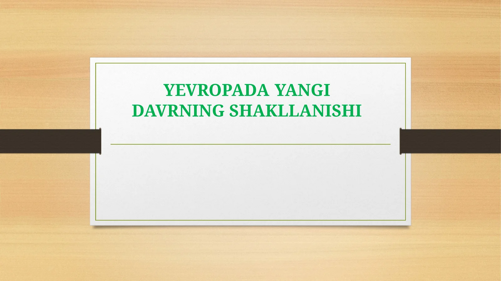 YEVROPADAYANGIDAVRNINGSHAKLLANISHI BUYUKGEOGRAFIKKASHFIYOTLARVAULARNINGTARIXIYAHAMIYATI