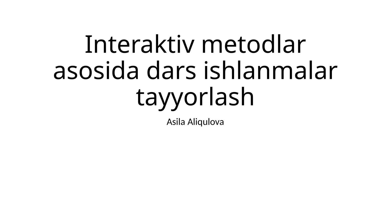 Interaktivmetodlarasosidadarsishlanmalartayyorlash