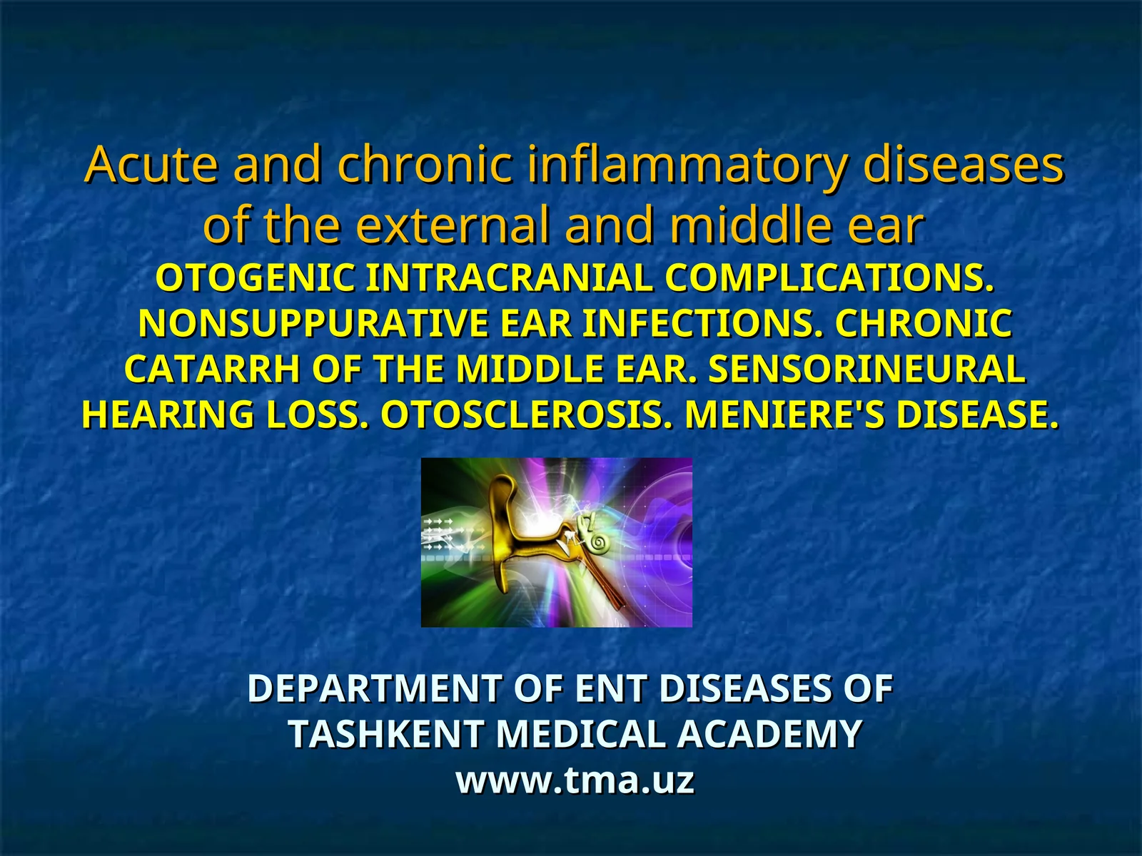 OTOGENIC INTRACRANIAL COMPLICATIONS. NONSUPPURATIVE EAR INFECTIONS. CHRONIC CATARRH OF THE MIDDLE EAR. SENSORINEURAL HEARING LOSS. OTOSCLEROSIS. MENIERE'S DISEASE