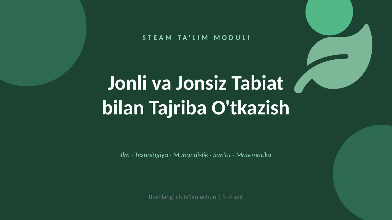 Jonli va jonsiz tabiat bilan tajriba o‘tkazish – STEAM ta’lim moduli sifatida